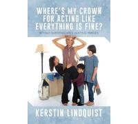 Kerstin Lindquis Where's My Crown for Acting Like Everything Is Fine (Tascabile)