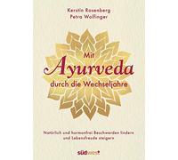 Kerstin Rosenbe Mit Ayurveda durch die Wechseljahre: Natürlich (Various Formats)