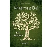Kerstin Schaum Ich vermisse Dich: Mein Trauerbuch (Copertina rigida)