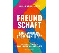 Kerstin Schweig Freundschaft - Eine andere Form von Liebe: Geschicht (Tascabile)