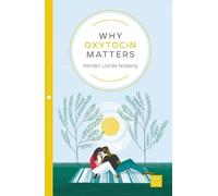 Kerstin Uvnas Moberg Why Oxytocin Matters (Tascabile)