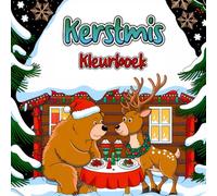 Kerstmis Kleurboek: Schattige Kleurplaten voor Alle Leeftijden met Feestelijke Scènes en Winterdieren voor Ontspanning