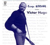 Kerval, Serge - Chante Victor Hugo