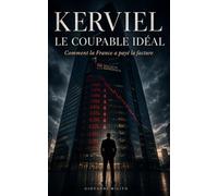 Kerviel : Le Coupable Idéal: Comment la France a payé la facture