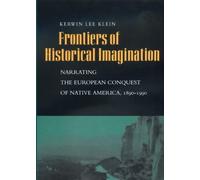 Kerwin Lee Klein Frontiers of Historical Imagination (Tascabile)