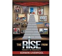 Kerwin Liverpool The Rise from Poverty to Prosperity (Tascabile)