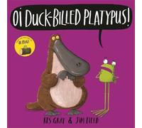 Kes Gray Oi Duck-billed Platypus (Copertina rigida) Oi Frog and Friends