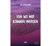Kes Otter Lieffe Frida Lemke Von wo wir kommen werden (Tascabile)
