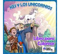 Kes y los unicornios: Libro para colorear con escenas de fantasía y una emocionante narración