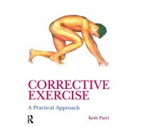 Kesh Patel Corrective Exercise: A Practical Approach (Tascabile)