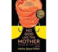 Kesha Ajose-Fisher No God Like the Mother (Tascabile)