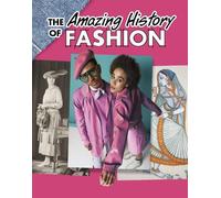 Kesha Grant The Amazing History of Fashion (Copertina rigida) Amazing Histories