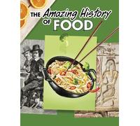 Kesha Grant The Amazing History of Food (Tascabile) Amazing Histories