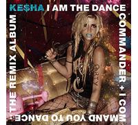 Kesha - I Am The Dance Commander + I Command You To Dance