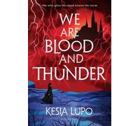 Kesia Lupo We Are Blood and Thunder (Copertina rigida)