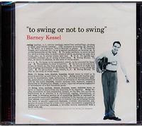 Kessel Barney - To Swing Or Not To Swing