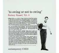 KESSEL, BARNEY - TO SWING OR NOT TO SWING