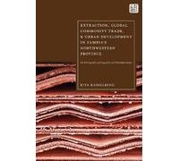 Kesselring- Rita Extraction- Global Commodity Trade- And Urban Develo Book NUOVO