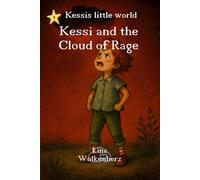 Kessi and the Cloud of Rage: A heartwarming story about feelings, courage and letting go of anger - from Kessi's little world