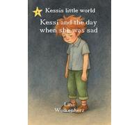 Kessi and the day she was sad: A heartwarming tale of sadness, courage, and the magic of understanding emotions
