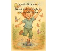 Kessi and the laughter that wouldn't stop: A gentle children’s book about feelings and laughter - comforting picture book for ages 3-6 to build confidence and emotional strength