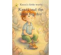 Kessi and the little big day: Social-emotional learning story to help children handle excitement, anxiety and new experiences