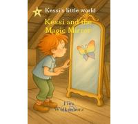 Kessi and the Magic Mirror: Learning to see yourself with kind eyes - an emotional picture book about self-worth, positive self-talk and inner strength for children