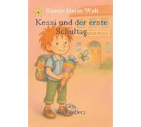 Kessi und der erste Schultag: Ein einfühlsames Bilderbuch zur Einschulung - Mut, Gefühle und Vorfreude auf die Schule für Kinder von 3-6 Jahren