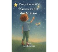 Kessi zählt die Sterne: Ein warmes Vorlesebuch über Dankbarkeit, Achtsamkeit und die Magie des Nachthimmels
