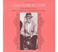 Kessinger, Clark - Clark Kessinger Live At Union Grove