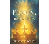 Kessum: The Crown of Glory
