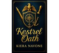 Kestrel Oath: A Dark Mafia Romance of Slow-Burn Devotion at Catanaro Harbor