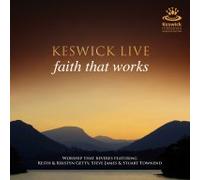 Keswick Live: Faith That Works