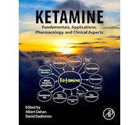 Ketamine: Fundamentals, Applications, Pharmacology, and Clinical Aspects