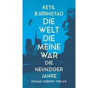 Ketil Bjornstad Die Welt die meine war: Die neunziger Jahre (Copertina rigida)