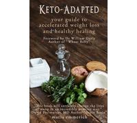 Keto-Adapted by Maria Emmerich (2013-11-06)