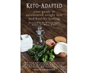 Keto-Adapted by Maria Emmerich (2013-11-06)