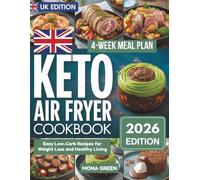 Keto Air Fryer Cookbook: Easy Low-Carb Recipes for Weight Loss and Healthy Living