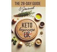 Keto Beginners UK: The 28-Day Guide & Journal