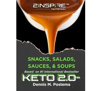 Keto-Diet 2.0 Recipes: Snacks, Salads, Sauces and Soups