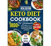 KETO DIET COOKBOOK FOR BEGINNERS: Quick, Tasting, and Low-Carb Recipes for Seniors Seeking Lasting Health and Balance
