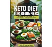 Keto Diet for Beginners: A Step-by-Step Guide to Weight Loss and Healthy Living