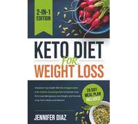 Keto Diet for Weight Loss: Transform Your Health With the Ketogenic Diet-A No-Calorie-Counting Guide for Women Over 50 to Ease Menopause, Lose Weight, and Promote Long-Term Vitality and Wellness