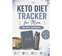 Keto Diet Tracker for Men: 90-Day Meal Planner and Weight Loss Journal