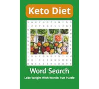 Keto Diet Word Search Puzzles: Fun, Engaging Word Searches With Easy To Read Print about Keto Diet, Weight Loss and More. │6 x 9 inches, 110 Pages ... Gift for Birthdays, Holidays and Free Times.