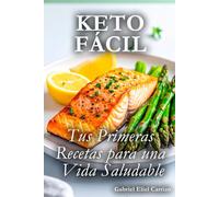 Keto Fácil: Tus primeras recetas para una vida saludable