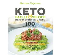 Keto facile & veloce. Menu in 30 minuti o meno. 100 ricette law carb