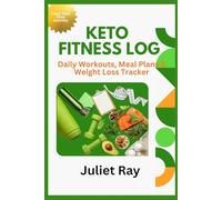 Keto Fitness Log: Daily Workouts, Meal Plans & Weight Loss Tracker