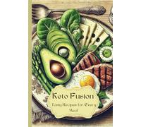 Keto Fusion. Book with 30 Tasty Recipes.