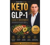 KETO +GLP-1 GUIA Y RECETARIO: EL METODO KETO COMPATIBLE CON GLP-1
